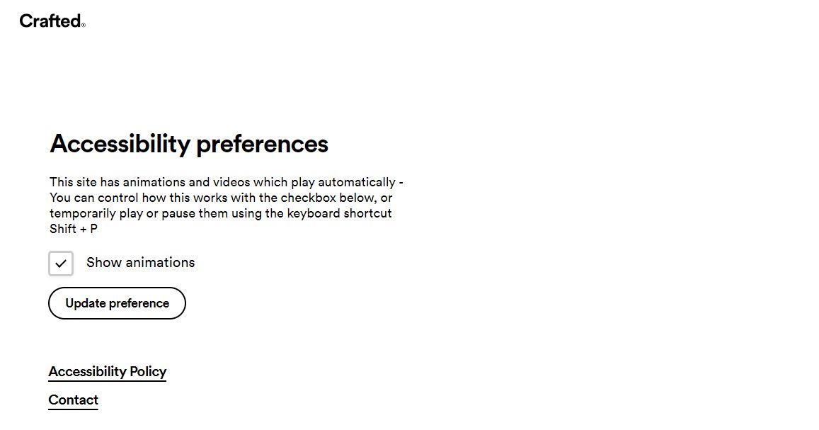 A screenshot from Crafted's website of the accessibility menu. It allows the user to set preferences on auto playing animations and links to the accessibility policy and contact page to promote feedback.