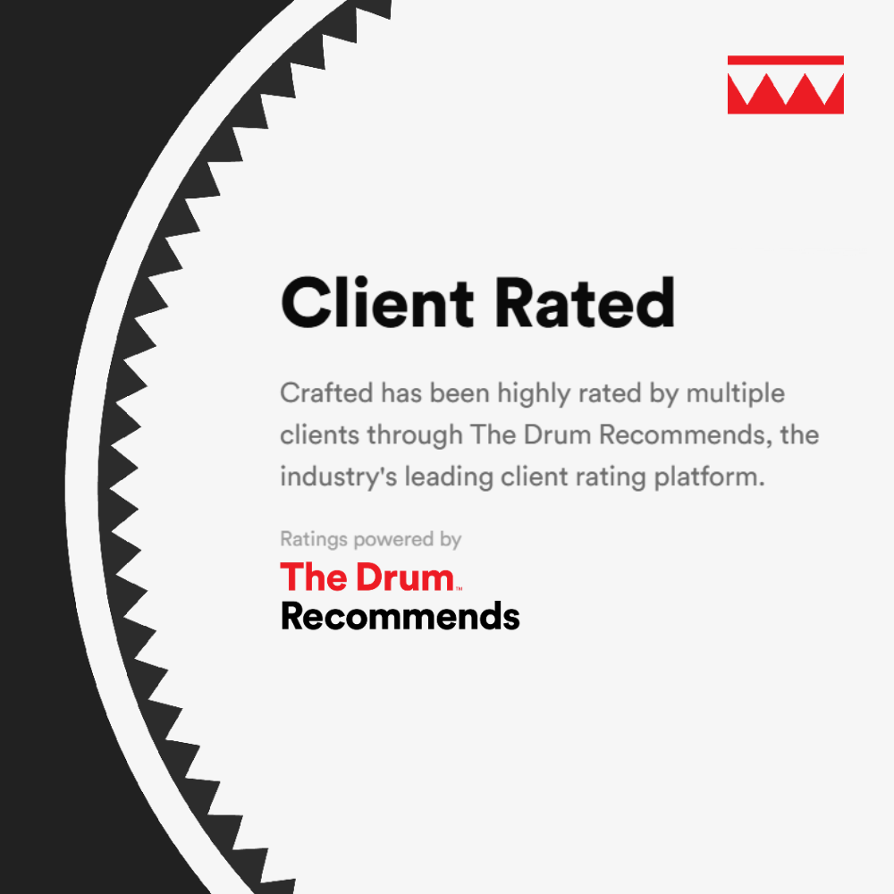 Drum Recommends tile saying: Crafted has been highly rated by multiple clients through The Drum Recommends, the industry's leading client rating platform.