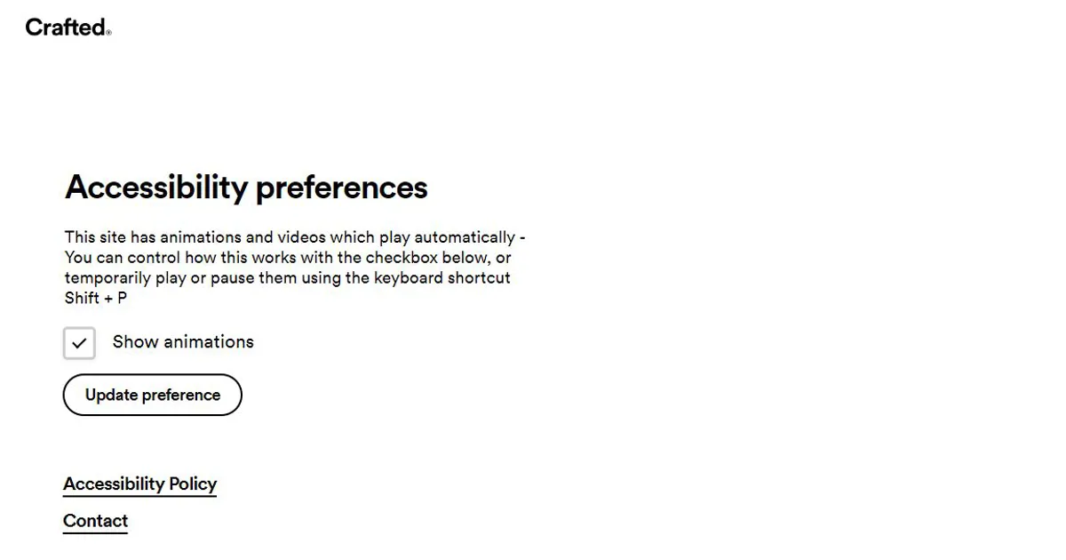 A screenshot from Crafted's website of the accessibility menu. It allows the user to set preferences on auto playing animations and links to the accessibility policy and contact page to promote feedback.